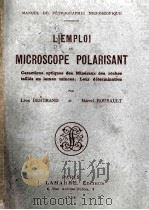L‘EMPLOI DU MICROSCOPE POLARISANT     PDF电子版封面    LEON BERTRAND AND MARCEL ROUBA 