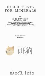 FIELD TESTS FOR MINERALS SECOND EDITION   1941  PDF电子版封面    E.H. DAVISON 