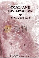 COAL AND CIVILIZATION   1925  PDF电子版封面    EDWARD CHARLES JEFFREY 