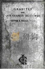 GRANITES AND OUR GRANITE INDUSTRIES   1888  PDF电子版封面    GEORGE F. HARRIS 