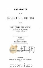 CATALOGUE OF THE FOSSIL FISHES IN THE BRITISH MUSEUM PART I（1889 PDF版）
