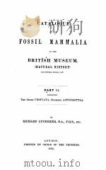 CATALOGUE OF THE FOSSIL MAMMALIA IN THE BRITISH MUSEUM PART II（1885 PDF版）