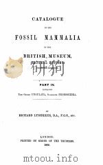 CATALOGUE OF THE FOSSIL MAMMALIA IN THE BRITISH MUSEUM PART IV（1886 PDF版）