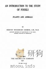 AN INTRODUCTION TO THE STUDY OF FOSSILS   1921  PDF电子版封面    HERVEY WOODBURN SHIMER 
