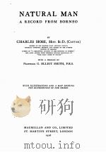 NATURAL MAN A RECORD FROM BORNEO   1926  PDF电子版封面    CHARLES HOUSE 