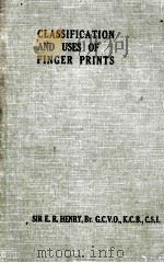 CLASSIFICATION AND USES OF FINGER PRINTS SIXTH EDITION   1928  PDF电子版封面    E.R. HENRY 