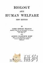 BIOLOGY AND HUMAN WELFARE NEW EDITION     PDF电子版封面    JAMES EDWARD PEABODY AND ARTHU 