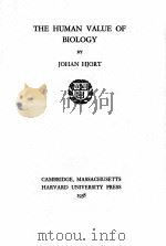 THE HUMAN VALUE OF BIOLOGY   1938  PDF电子版封面    JOHAN HJORT 
