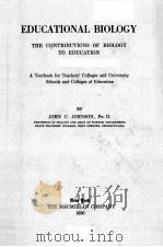 EDUCATIONAL BIOLOGY THE CONTRIBUTIONS OF BIOLOGY TO EDUCATION（1930 PDF版）