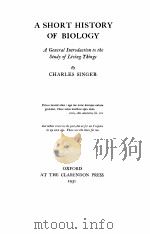 A SHORT HISTORY OF BIOLOGY   1931  PDF电子版封面    CHARLES SINGER 