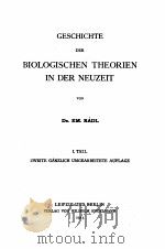 GESCHICHTE DER BIOLOGISCHEN THEORIEN IN DER NEUZEIT TEIL I   1913  PDF电子版封面    DR. EM. RADL 