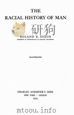 THE RACIAL HISTORY OF MAN   1923  PDF电子版封面    ROLAND B. DIXON 