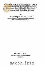 OUR EARLY ANCESTORS     PDF电子版封面    M.C. BURKITT 