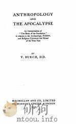 ANTHROPOLOGY AND THE APOCALYPSE   1939  PDF电子版封面    V. BURCH 