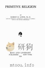 PRIMITIVE RELIGION   1924  PDF电子版封面    ROBERT H. LOWIE 