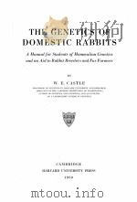 THE GENETICS OF DOMESTIC RABBITS   1930  PDF电子版封面    W.E. CASTLE 