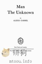 MAN THE UNKNOWN   1935  PDF电子版封面    ALEXIS CARREL 