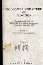 BIOLOGICAL STRUCTURE AND FUNCTION VOLUME I   1961  PDF电子版封面    T.W. GOODWIN AND O. LINDBERG 
