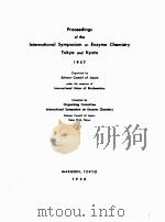 PROCEEDINGS OF THE INTERNATIONAL SYMPOSIUM ON ENZYME CHEMISTRY TOKYO AND KYOTO   1958  PDF电子版封面     