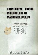 CONNECTIVE TISSUE：INTERCELLULAR MACROMOLECULES（1964 PDF版）