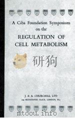 CIBA FOUNDATION SYMPOSIUM ON THE REGULATION OF CELL METABOLISM（1959 PDF版）