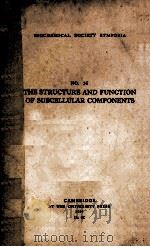 THE STRUCTURE AND FUNCTION OF SUBCELLULAR COMPONENTS   1959  PDF电子版封面    E.M. CROOK 