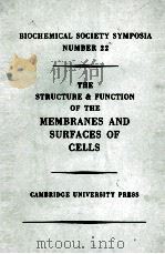 THE STRUCTURE AND FUNCTION OF THE MEMBRANES AND SURFACES OF CELLS（1963 PDF版）