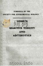 SELECTIVE TOXICITY AND ANTIBIOTICS   1949  PDF电子版封面     