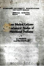 LANE MEDICAL LECTURES：BIOCHEMICAL STUDIES OF NUTRITIONAL PROBLEMS   1934  PDF电子版封面    J.C. DRUMMOND 