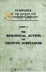 THE BIOLOGICAL ACTION OF GROWTH SUBSTANCES   1957  PDF电子版封面     