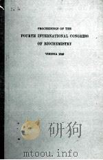 PROCEEDINGS OF THE FOURTH INTERNATIONAL CONGRESS OF BIOCHEMISTRY VOLUME I   1959  PDF电子版封面    M.L. WOLFROM 