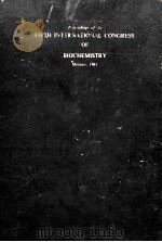 PROCEEDINGS OF THE FIFTH INTERNATIONAL CONGRESS OF BIOCHEMISTRY VOLUME IV MOLECULAR BASIS OF ENZYME   1963  PDF电子版封面    P.A.E. DESNUELLE 