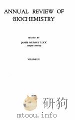 ANNUAL REVIEW OF BIOCHEMISTRY VOLUME IV   1935  PDF电子版封面    JAMES MURRAY LUCK 