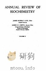 ANNUAL REVIEW OF BIOCHEMISTRY VOLUME X   1941  PDF电子版封面    JAMES MURRAY LUCK 
