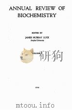 ANNUAL REVIEW OF BIOCHEMISTRY VOLUME V   1936  PDF电子版封面    J. MURRAY LUCK 