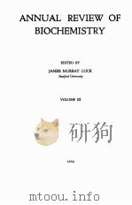 ANNUAL REVIEW OF BIOCHEMISTRY VOLUME III   1934  PDF电子版封面    J. MURRAY LUCK 