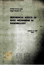 BASIC MECHANISMS IN RADIOBIOLOGY III. BIOCHEMICAL ASPECTS（1954 PDF版）