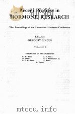 RECENT PROGRESS IN HORMONE RESEARCH VOLUME X   1954  PDF电子版封面    GREGORY PINCUS 