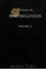 ADVANCES IN MORPHOGENESIS VOLUME II   1962  PDF电子版封面    M. ABERCROMBIE AND JEAN BRACHE 