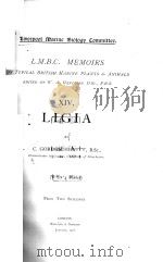 L.M.B.C. MEMOIRS ON TYPICAL BRITISH MARINE PLANTS AND ANIMALS XIV LIGIA   1907  PDF电子版封面    C. GORDON HEWITT 