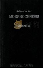 ADVANCES IN MORPHOGENESIS VOLUME 3   1964  PDF电子版封面    M. ABERCROMBIE JEAN BRACHET 