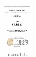 L.M.B.C. MEMOIRS ON TYPICAL BRITISH MARINE PLANTS AND ANIMALS XXXII SEPIA   1939  PDF电子版封面    DAVID H. TOMPSETT 