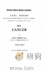 L.M.B.C. MEMOIRS ON TYPICAL BRITISH MARINE PLANTS AND ANIMALS XVI CANCER   1908  PDF电子版封面    JOSEPH PEARSON 