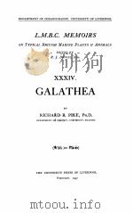 L.M.B.C. MEMOIRS ON TYPICAL BRITISH MARINE PLANTS AND ANIMALS XXXIV GALATHEA   1947  PDF电子版封面    RICHARD B. PIKE 