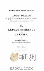 L.M.B.C. MEMOIRS ON TYPICAL BRITISH MARINE PLANTS AND ANIMALS VI LEPEOPHTHEIRUS LERNAEA   1901  PDF电子版封面    ANDREW SCOTT 
