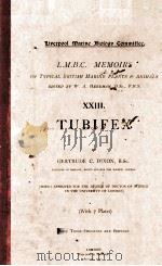 L.M.B.C. MEMOIRS ON TYPICAL BRITISH MARINE PLANTS AND ANIMALS XXIII TUBIFEX   1915  PDF电子版封面    GERTRUDE C. DIXON 