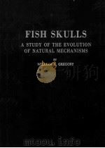 FISH SKULLS A STUDY OF THE EVOLUTION OF NATURAL MECHANISMS（1959 PDF版）