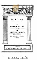 EVOLUTION     PDF电子版封面    PATRICK GEDDES AND J. ARTHUR T 