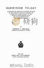 DARWINISM TO-DAY   1907  PDF电子版封面    VERNON L. KELLOGG 
