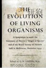 THE EVOLUTION OF LIVING ORGANISMS   1962  PDF电子版封面    G.W. LEEPER 